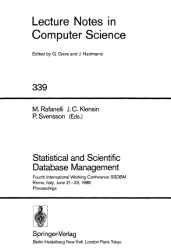 Statistical and Scientific Database Management: Fourth International Working Conference SSDBM Rome, Italy, June 21–23, 1988 Proceedings