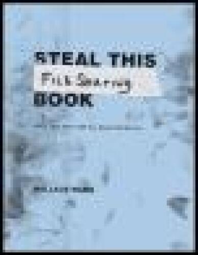 Steal this file sharing book: what they won't tell you about file sharing