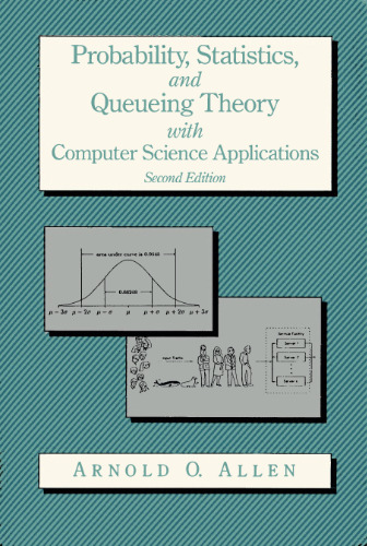 Probability, statistics, and queueing theory with computer science applications