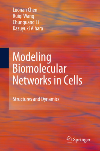 Modeling Biomolecular Networks in Cells: Structures and Dynamics