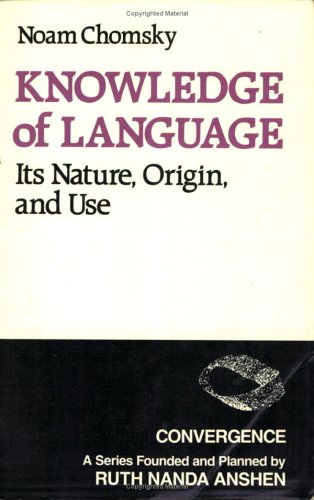 Knowledge of language: Its nature, origin, and use 