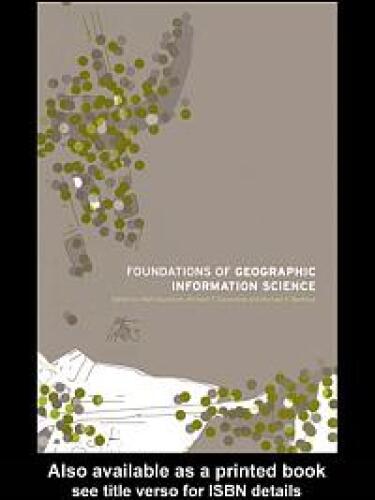 Foundations of Geographic Information Science