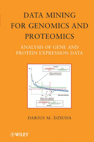 Data mining for genomics and proteomics: Analysis of gene and protein expression data