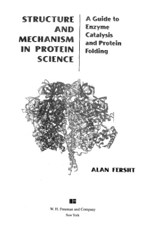 Structure and mechanism in protein science: a guide to enzyme catalysis and protein folding