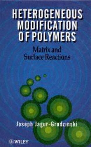 Heterogeneous Modification of Polymers: Matrix and Surface Reactions