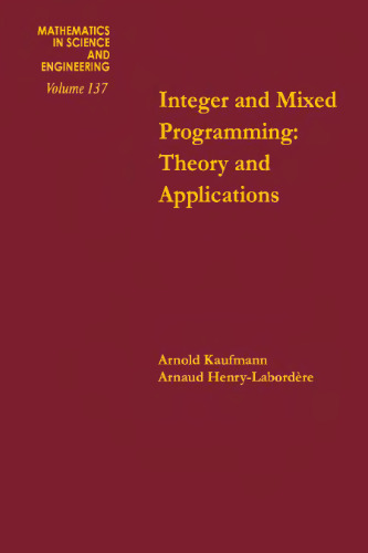 Integer and Mixed Programming: Theory and Applications