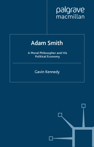 Adam Smith. A moral philosopher and his political economy