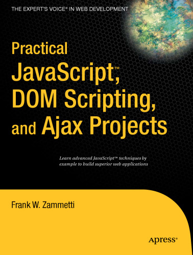 Practical JavaScript, DOM Scripting and Ajax Projects