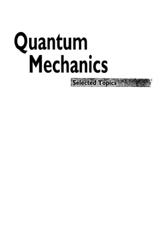 Quantum mechanics: Selected topics