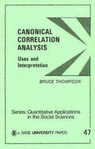 Canonical Correlation Analysis: Uses and Interpretation