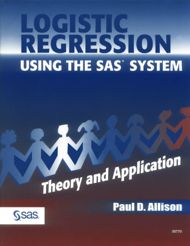 Logistic Regression Using the SAS System: Theory and Application