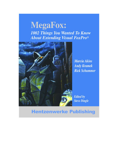 MegaFox: 1002 Things You Wanted to Know About Extending Visual FoxPro