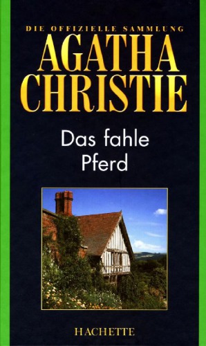 Das fahle Pferd (Hachette Collections - Band 45)