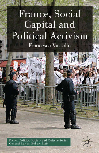 France, Social Capital and Political Activism (French Politics, Society and Culture)