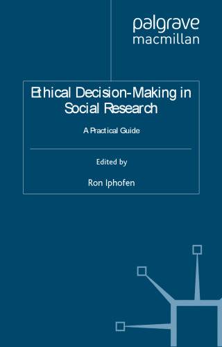 Ethical Decision Making in Social Research: A Practical Guide