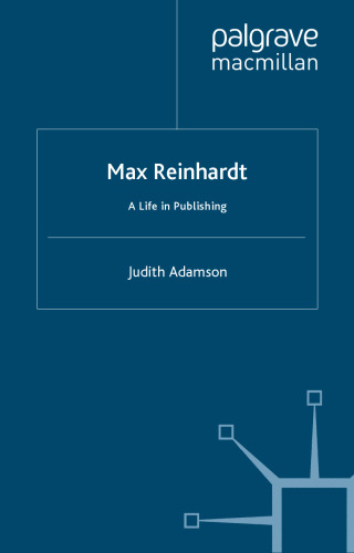 Max Reinhardt: A Life in Publishing