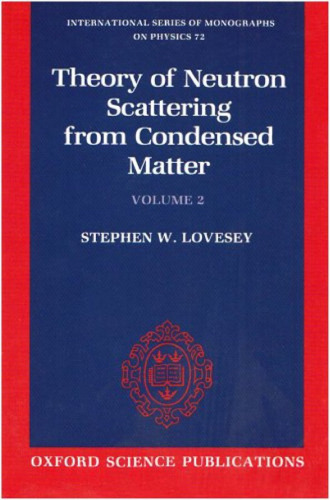 The Theory of Neutron Scattering from Condensed Matter: Volume II (International Series of Monographs on Physics)