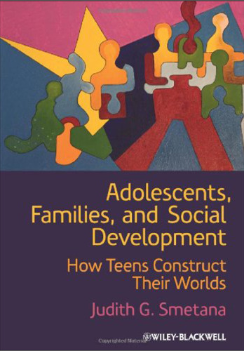 Adolescents, Families, and Social Development: How Teens Construct Their Worlds