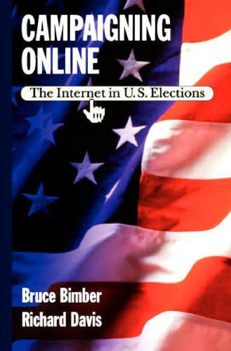 Campaigning Online: The Internet in U.S. Elections