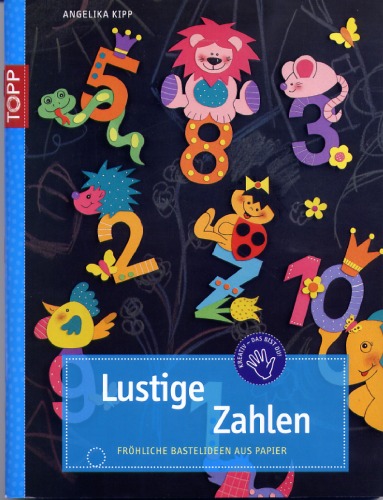 Lustige Zahlen. Fröhliche Ideen aus Papier