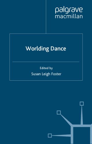 Worlding Dance (Studies in International Performance)