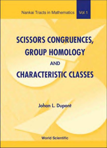 Scissors Congruences, Group Homology and Characteristic Classes (Nankai Tracts in Mathematics, V. 1.)