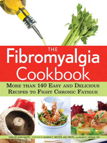 The Fibromyalgia Cookbook: More than 140 Easy and Delicious Recipes to Fight Chronic Fatigue