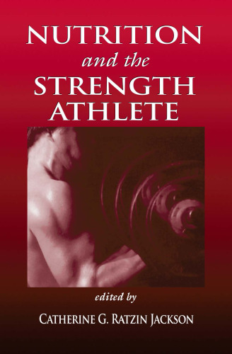 Nutrition and the Strength Athlete (Nutrition in Exercise & Sport)