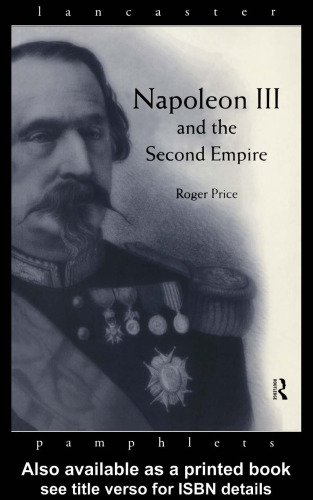 Napoleon III and the Second Empire (Lancaster Pamphlets)