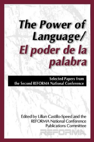 The Power of Language El poder de la palabra: Selected Papers from the Second REFORMA National Conference