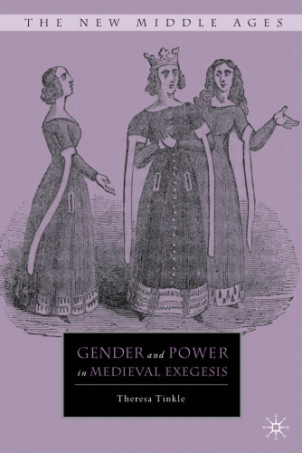 Gender and Power in Medieval Exegesis (The New Middle Ages)