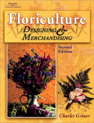 Floriculture: Designing & Merchandising