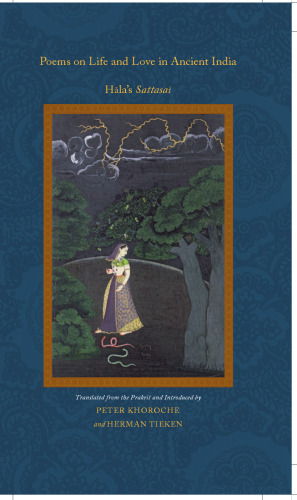 Poems on Life and Love in Ancient India: Hala's Sattasai (S U N Y Series in Hindu Studies)