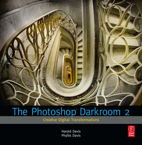 The Photoshop Darkroom 2: Creative Digital Transformations