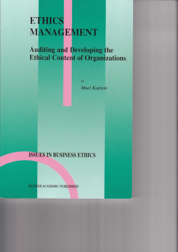 Ethics Management: Auditing and Developing the Ethical Content of Organizations (Issues in Business Ethics)