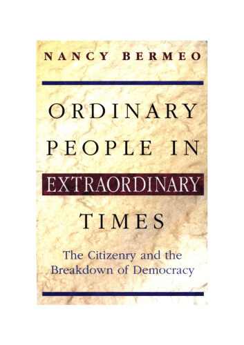 Ordinary People in Extraordinary Times: The Citizenry and the Breakdown of Democracy