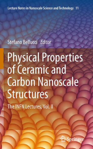 Physical Properties of Ceramic and Carbon Nanoscale Structures: The INFN Lectures, Vol. II