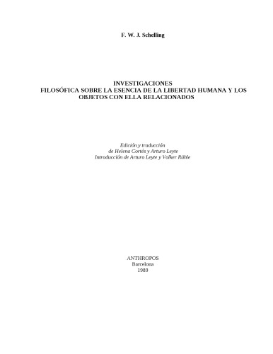 Investigaciones Filosoficas Sobre La Esencia de La Libertad Humana y Los Objetos Con Ella Relacionad: Edicion Bilingue (Textos y Documentos)