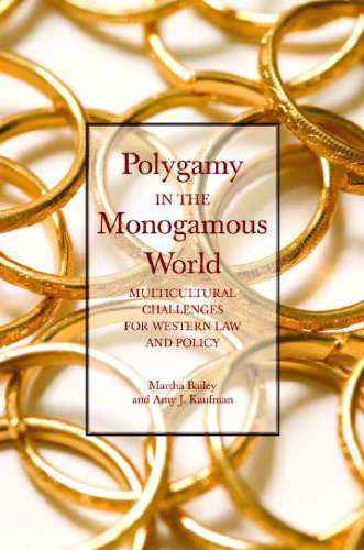 Polygamy in the Monogamous World: Multicultural Challenges for Western Law and Policy