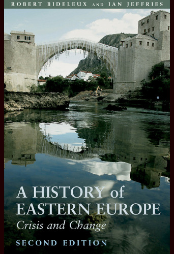 A History of Eastern Europe: Crisis and Change