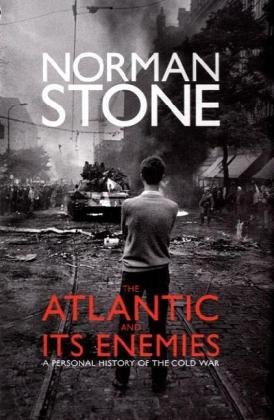 The Atlantic and Its Enemies, A Personal History of the Cold War