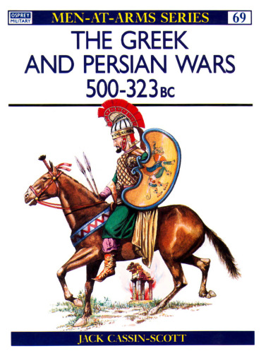 The Greek and Persian Wars 500-323 BC (Men-at-Arms)