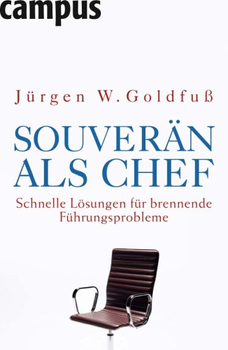 Souverän als Chef: Schnelle Lösungen für brennende Führungsprobleme, 2. Auflage