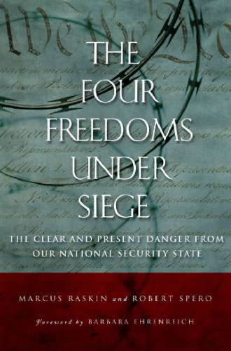 The Four Freedoms under Siege: The Clear and Present Danger from Our National Security State