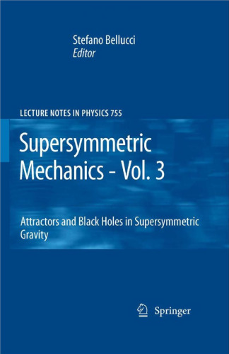 Supersymmetric Mechanics - Vol. 3: Attractors and Black Holes in Supersymmetric Gravity