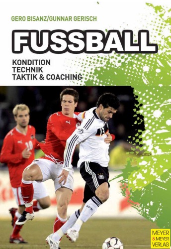 Fussball. Kondition, Technik, Taktik und Coaching