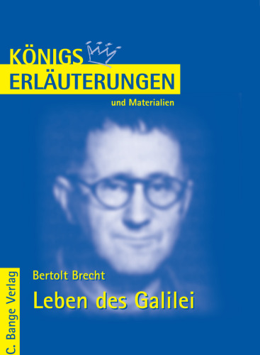 Erläuterungen zu Bertolt Brecht: Leben des Galilei, 5. Auflage (Königs Erläuterungen und Materialien, Band 293)