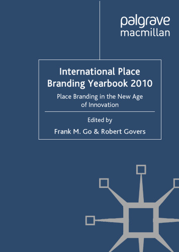 International Place Branding Yearbook 2010: Place Branding in the New Age of Innovation