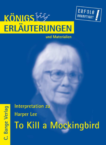 Erläuterungen zu Harper Lee: To Kill a Mockingbird, 2. Auflage (Königs Erläuterungen und Materialien, Band 478)