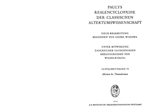 Paulys Realencyclopädie der classischen Altertumswissenschaft: neue Bearbeitung, Bd.6 : Abretten - Thunudromon: Supplementbd VI